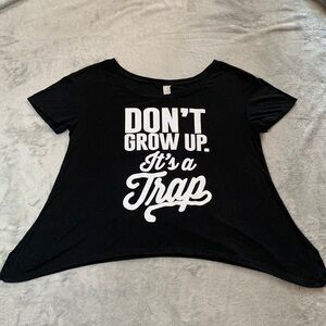Don’t Grow Up It’s A Trap Shirt